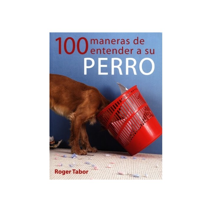 100 Maneras De Entender A Su Perro